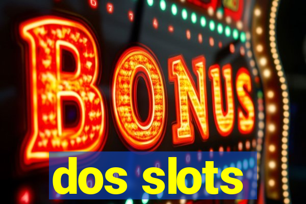 dos slots